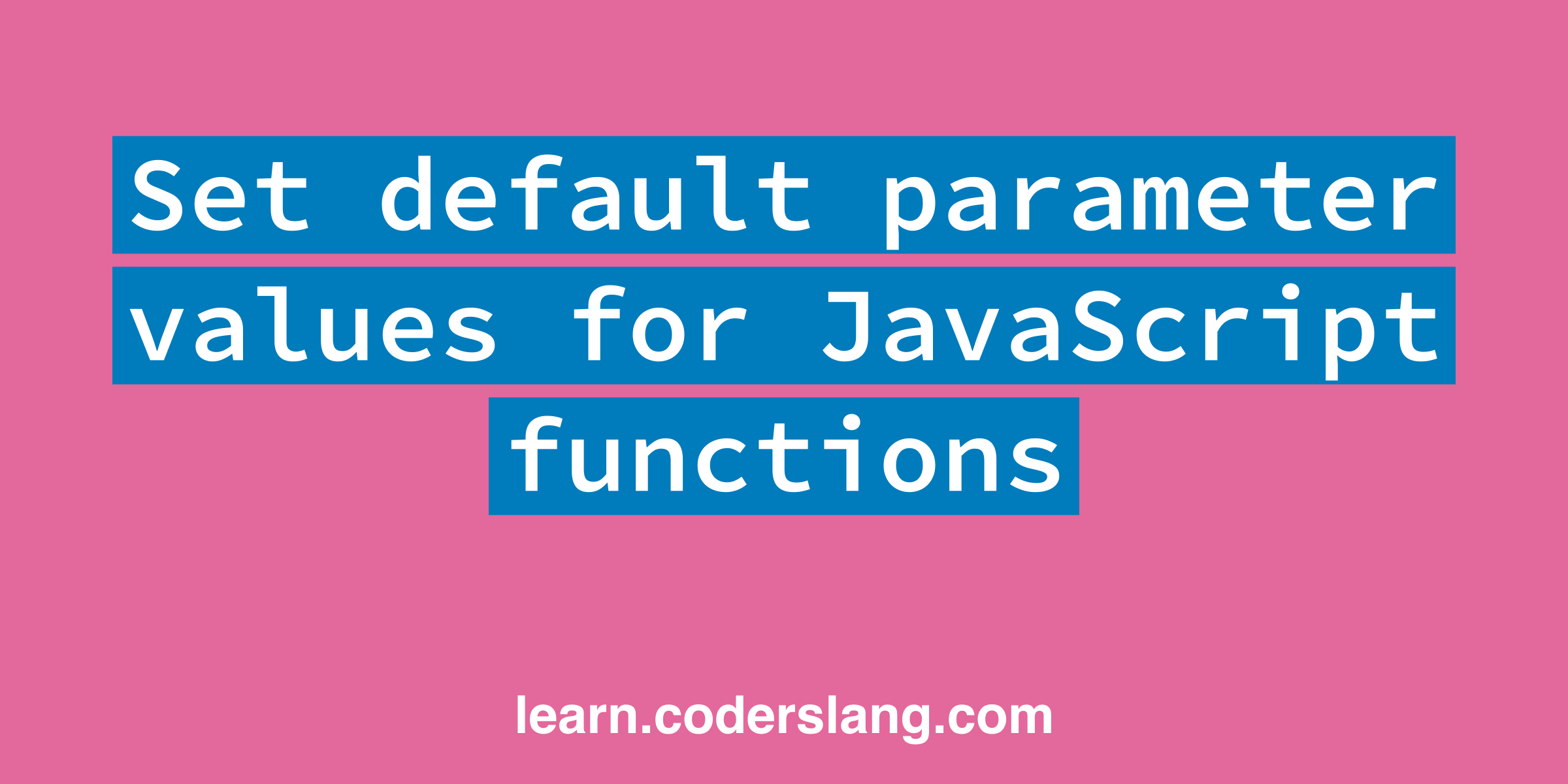 set-default-parameter-values-for-javascript-functions